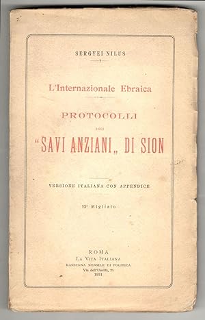 Protocolli dei "Savi Anziani" di Sion. Versione Italiana con appendice. 13° migliaio.