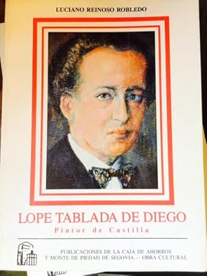 Seller image for LOPE TABLADA DE DIEGO. PINTOR DE CASTILLA. for sale by Librera Torren de Rueda