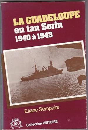 La Guadeloupe en Tan Sorin 1940 à 1943