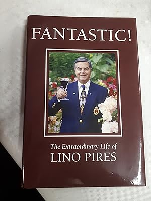 Immagine del venditore per FANTASTIC!: THE EXTRAORDINARY LIFE OF LINO PIRES. (SIGNED). venduto da Cambridge Rare Books