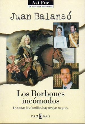 Imagen del vendedor de LOS BORBONES INCMODOS. 1 edicin. a la venta por angeles sancha libros