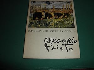 Por tierras de Ysabel la Catolica. Oleos, dibujos y texto por Gregorio Prieto