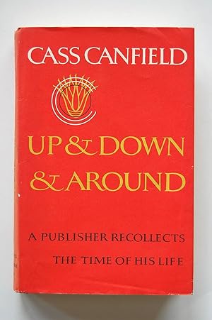 Seller image for Up and Down and Around: A Publisher Recollects the Time of his Life for sale by North Star Rare Books & Manuscripts