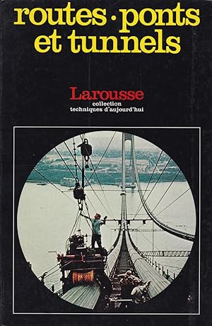 Seller image for Routes, ponts et tunnels - Collection techniques d'aujourd'hui for sale by Pare Yannick