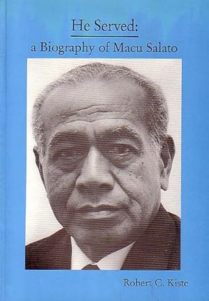 Seller image for HE SERVED - A Biography of Macu Salato for sale by Jean-Louis Boglio Maritime Books