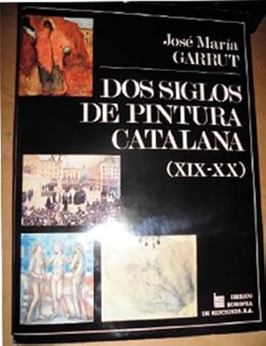 Imagen del vendedor de DOS SIGLOS DE PINTURA CATALANA XIX-XX Multitud de ilustraciones b/n y color- Reproducciones de obras ms importantes a la venta por CALLE 59  Libros