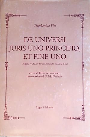 DE UNIVERSI JURIS UNO PRINCIPIO, ET FINE UNO. (rist.anast. Napoli, 1720). Con postille autografe,...
