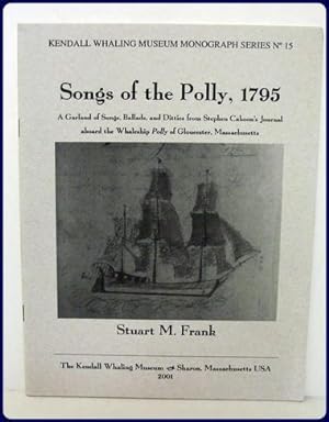 Immagine del venditore per SONGS OF THE POLLY, 1795. A Garland of Songs, Ballads, and Ditties from Stephen Cahoon's Journal Aboard the Whaleship Polly of Gloucester, Massachusetts venduto da Parnassus Book Service, Inc