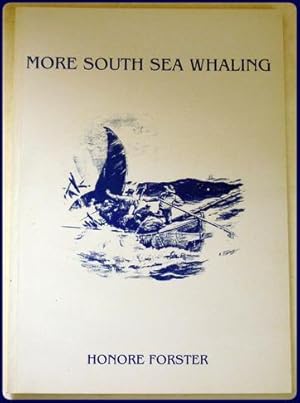 Seller image for MORE SOUTH SEA WHALING. A Supplement to THE SOUTH SEA WHALER: AN ANNOTATED BIBLIOGRAPHY OF PUBLISHED HISTORICAL, LITERARY AND ART MATERIAL RELATING TO WHALING IN THE PACIFIC OCEAN IN THE NINETEENTH CENTURY. Compiled by. for sale by Parnassus Book Service, Inc