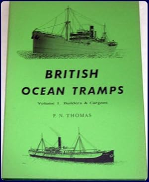 Seller image for BRITISH OCEAN TRAMPS. Volume 1. Builders and Cargoes for sale by Parnassus Book Service, Inc