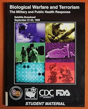 Image du vendeur pour Biological Warfare and Terrorism the Military and Public Health Response-satellite Broadcast September 21-23 1999 (Student Material) mis en vente par GuthrieBooks