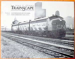 Bild des Verkufers fr Trainscape. Locomotives on CN Lines Into Toronto 1968-1979 (Volume Two). zum Verkauf von Ken Jackson