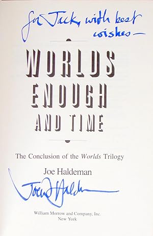 World's Enough and Time. The Conclusion of the Worlds Trilogy. Inscribed Copy.