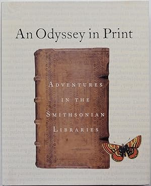 Seller image for An Odyssey in Print: Adventures in the Smithsonian Libraries for sale by George Ong Books