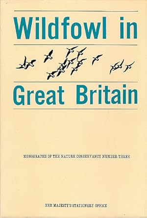 Image du vendeur pour Wildfowl in Great Britain. A Survey of the Winter Distribution of the Anatidae and their Conservation in England, Scotland and Wales. Monographs of the Nature Conservancy Number Three mis en vente par Barter Books Ltd