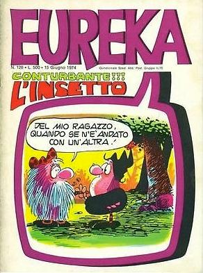 Eureka n 128 (giugno 1974). Milano, Editoriale Corno. In 4to, broch. ill., pp. 96. Con i fumetti ...