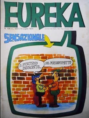 Eureka n 128 (15 luglio 1974). Milano, Editoriale Corno. In 4to, broch. ill., pp. 96. Con i fumet...