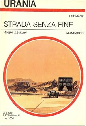 Strada senza fine. Milano, Mondadori, Urania n. 842. In 8vo, broch. ill., pp. 166.