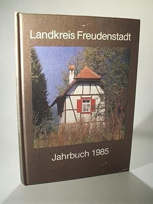 Bild des Verk�ufers f�r Der Landkreis Freudenstadt. Heimat- und Jahrbuch 1985 zum Verkauf von Adalbert Gregor Schmidt