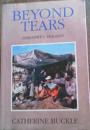 Bild des Verk�ufers f�r Beyond Tears: Zimbabwe's Tragedy zum Verkauf von Chapter 1