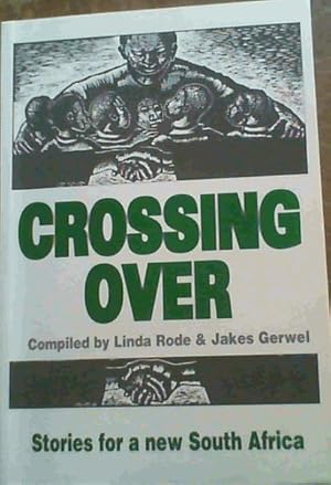 Immagine del venditore per Crossing Over: Stories for a New South Africa venduto da Chapter 1