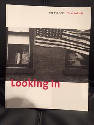 Seller image for LOOKING IN : Robert Frank's the Americans for sale by Gibbs Books
