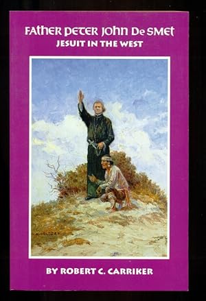 Seller image for Father Peter John De Smet: Jesuit in the West for sale by Don's Book Store