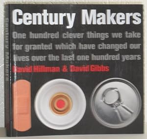 Century Makers - One Hundred Clever Things We Take for Granted Which Have Changed Our Lives Over ...