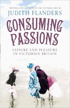 Image du vendeur pour Consuming Passions: Leisure and Pleasure in Victorian Britain mis en vente par Alpha 2 Omega Books BA