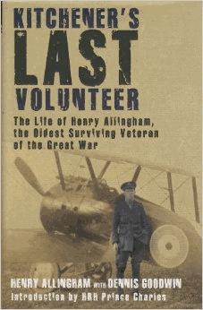 Bild des Verk�ufers f�r Kitchener's Last Volunteer. The Life of Henry Allingham the Oldest Surviving Veteren of the Great War zum Verkauf von Alpha 2 Omega Books BA