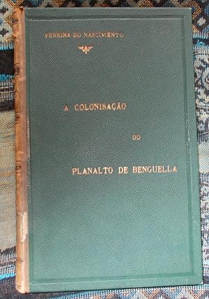 A Colonisacao do Planalto de Benguella