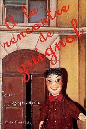 Immagine del venditore per A la rencontre de Guignol venduto da JLG_livres anciens et modernes