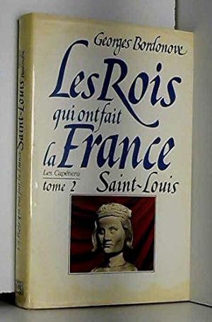 Image du vendeur pour Les Rois Qui Ont Fait La France.Les Capetiens.Tome 2.Saint-Louis.Roi Eternel. mis en vente par JLG_livres anciens et modernes