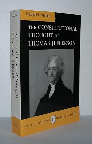 Immagine del venditore per THE CONSTITUTIONAL THOUGHT OF THOMAS JEFFERSON venduto da Evolving Lens Bookseller