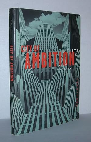 Imagen del vendedor de CITY OF AMBITION ARTISTS & NEW YORK a la venta por Evolving Lens Bookseller