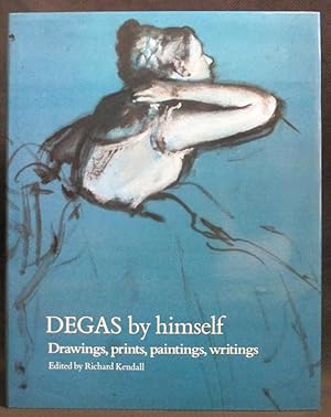Imagen del vendedor de Degas by Himself: Drawings, Prints, Paintings, Writings a la venta por Exquisite Corpse Booksellers