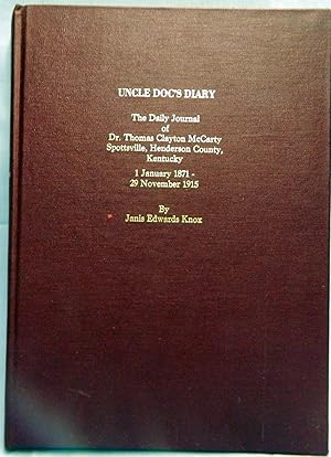 Uncle Doc's Diary The Daily Journal of Dr. Thomas Clayton McCarty Spottsville, Henderson County, ...