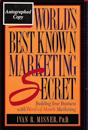 The World's Best Known Marketing Secret: Building Your Business with Word-Of-Mouth Marketing (SIG...