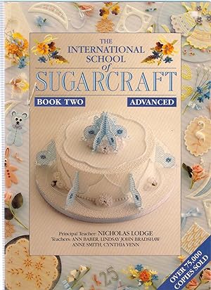 Imagen del vendedor de The International School of Sugarcraft: Advanced Book 2 a la venta por Michael Moons Bookshop, PBFA