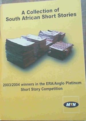 Image du vendeur pour A Collection of South African Short Stories - 2003/2004 winners in the ERA/Anglo Platinum Short Story Competition mis en vente par Chapter 1