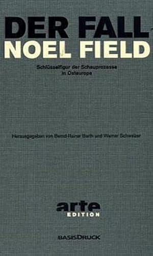 Seller image for Der Fall Noel Field: 2 Bde. Band 1: Verhrprotokolle und Aufzeichnungen aus der Haft 1949 - 1954. Band 2: Asyl in Ungarn 1954 - 1957 for sale by Che & Chandler Versandbuchhandlung