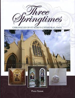 Imagen del vendedor de Three springtimes : chronicles of St Mary's Cathedral, Sale. a la venta por Lost and Found Books