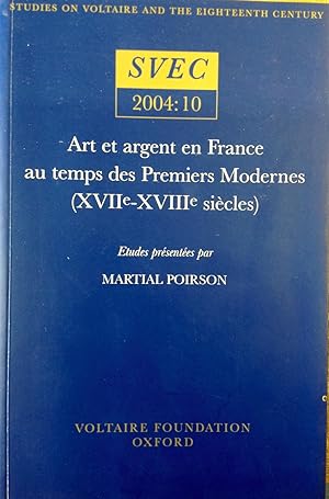 Art et argent en France au temps des Premiers Modernes (XVIIe-XVIIIe siecles)