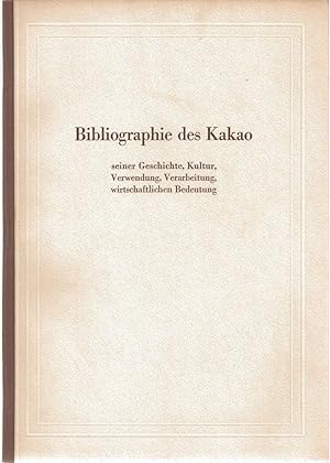 Bibliographie Des Kakao: Seiner Geschichte, Kultur, Verwendung, Verarbeitung, Wirtschaftlichen Be...