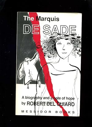 Imagen del vendedor de The Marquis De Sade: a Biography and a Note of Hope a la venta por Roger Lucas Booksellers
