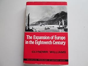 Seller image for The Expansion of Europe in the Eighteenth Century. Overseas Rivalry Discovery and Exploitation. for sale by Goldstone Rare Books