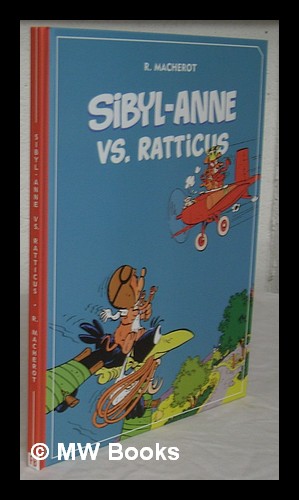 Seller image for Sibyl-Anne vs. Ratticus / R. Macherot ; [edited and translated by Kim Thompson ; lettering by Alexa Koenings] for sale by MW Books Ltd.