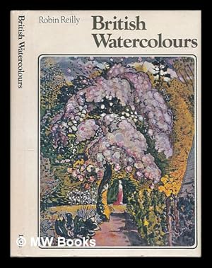 Immagine del venditore per British watercolours / [by] Robin Reilly venduto da MW Books Ltd.