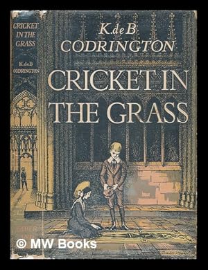 Seller image for Cricket in the grass / K. De B. Codrington for sale by MW Books Ltd.