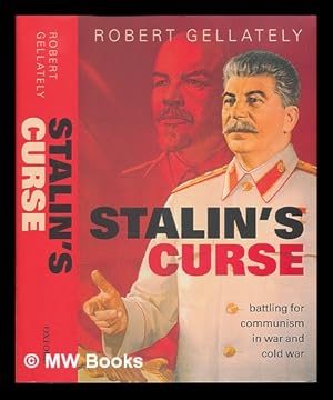 Seller image for Stalin's curse : battling for communism in war and Cold War / by Robert Gellately for sale by MW Books Ltd.